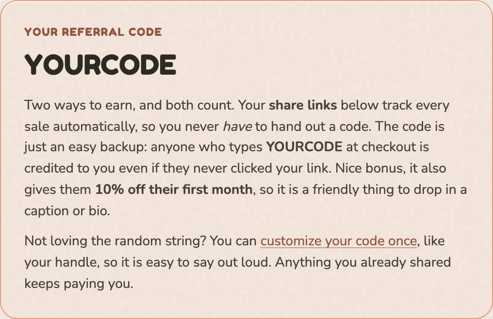 The referral code card on the affiliate dashboard, showing a placeholder code and an explanation of how the code and share links each credit a sale.